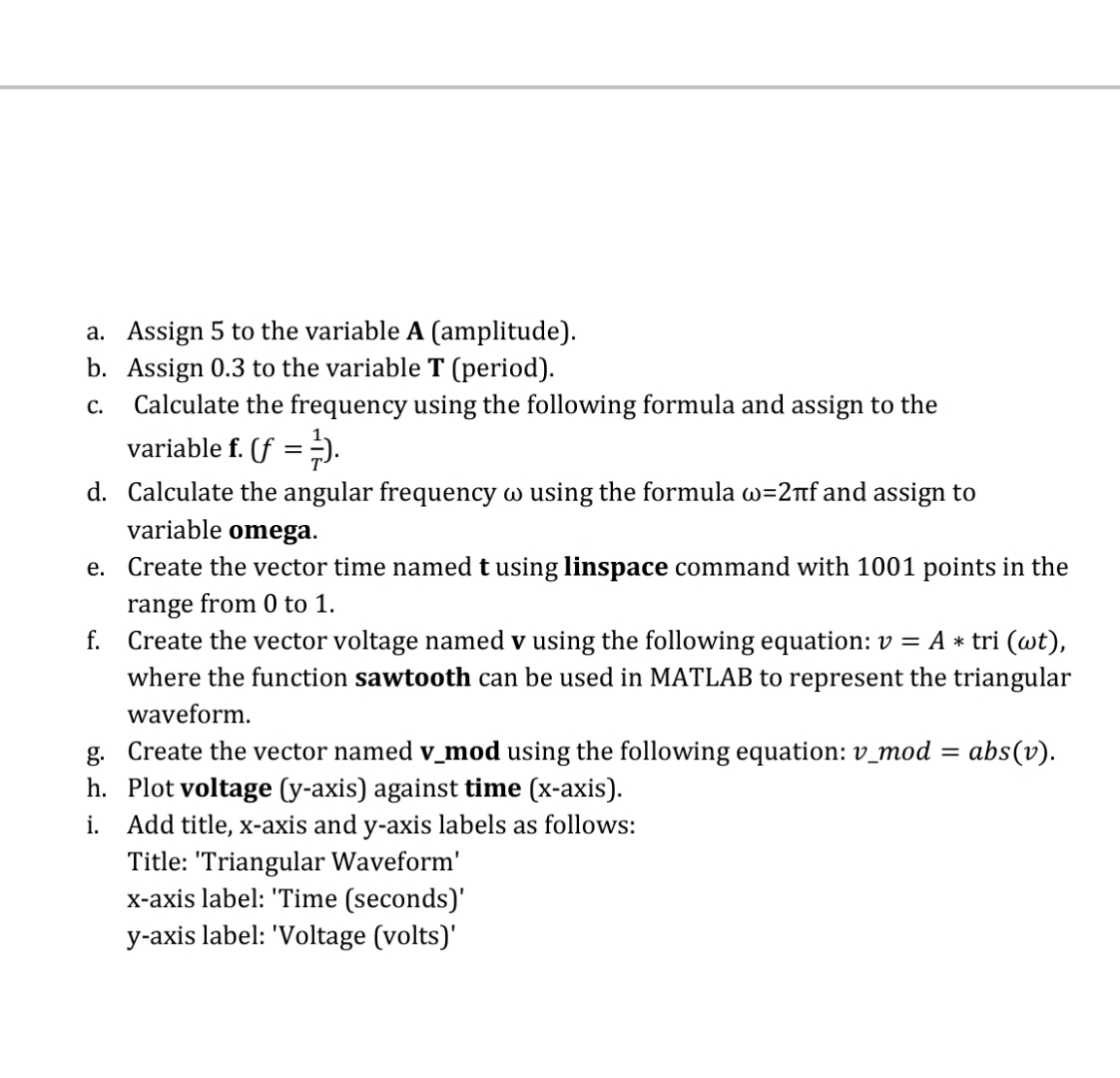  a. Assign 5 to the variable A(amplitude). b. Assign 0.3 to