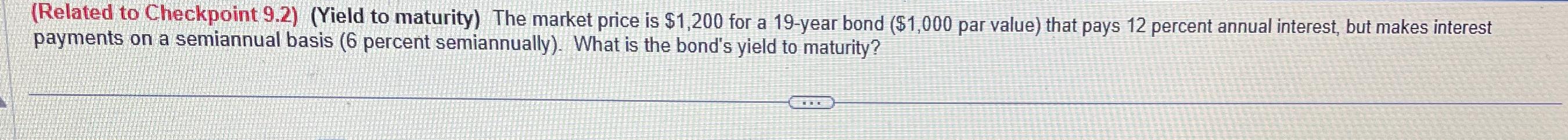  (Related to Checkpoint 9.2)(Yield to maturity) The market price is $1,200