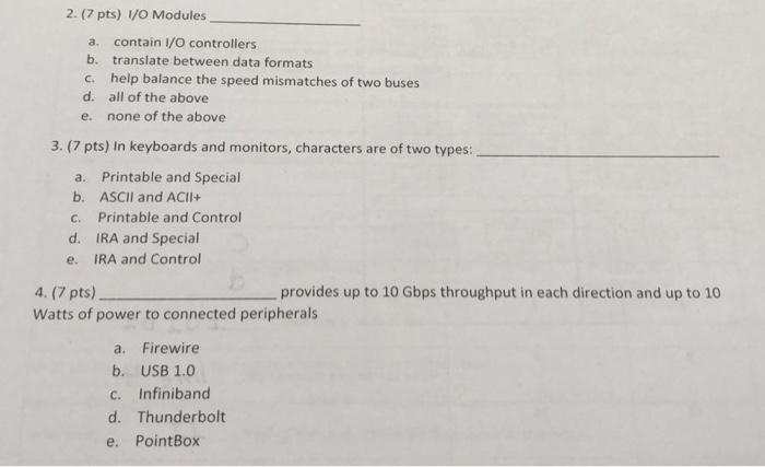  a. 2. (7 pts) 1/0 Modules contain 1/O controllers b. translate