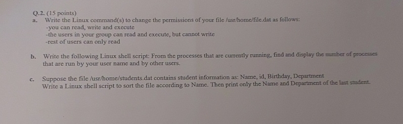  Q.2.(15 points) a. Write the Linux command(s) to change the permissions