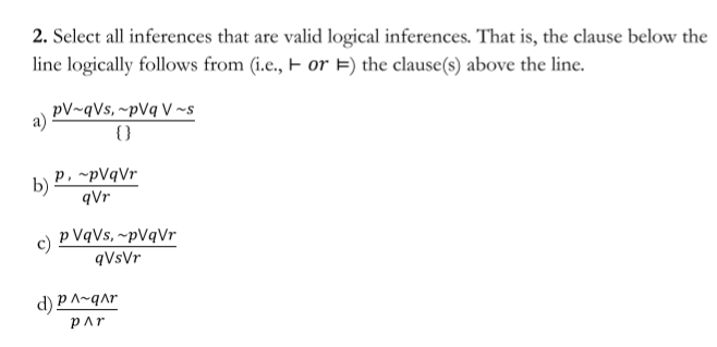  2. Select all inferences that are valid logical inferences. That is,