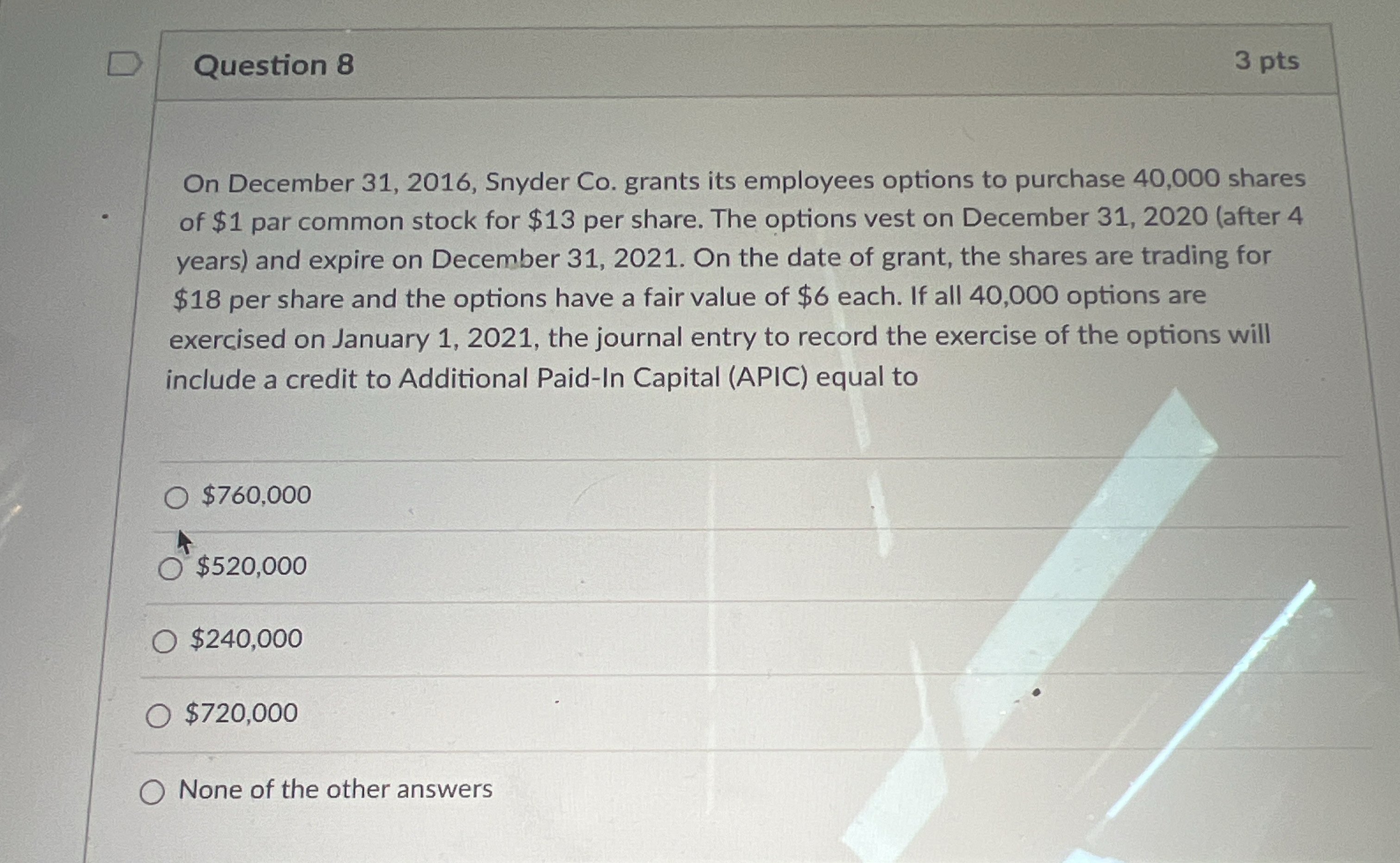  Question 8 3 pts On December 31,2016, Snyder Co. grants its