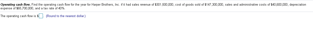  Operating cash flow. Find the operating cash flow for the year
