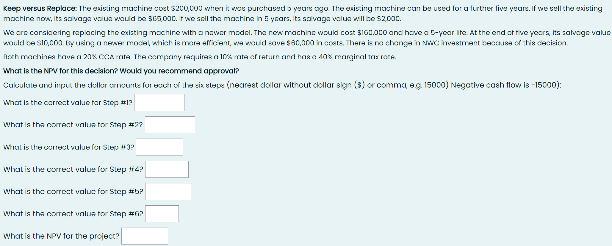 give the answer like this #1= #2= #3= ... #6= npv= Keep