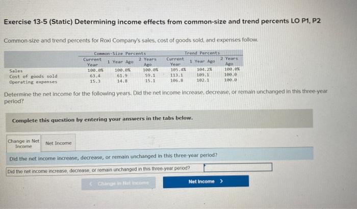  Exercise 13-5 (Static) Determining income effects from common-size and trend percents
