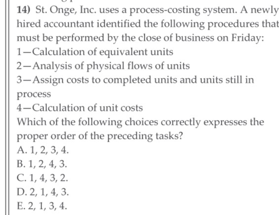  14) St. Onge, Inc. uses a process-costing system. A newly hired