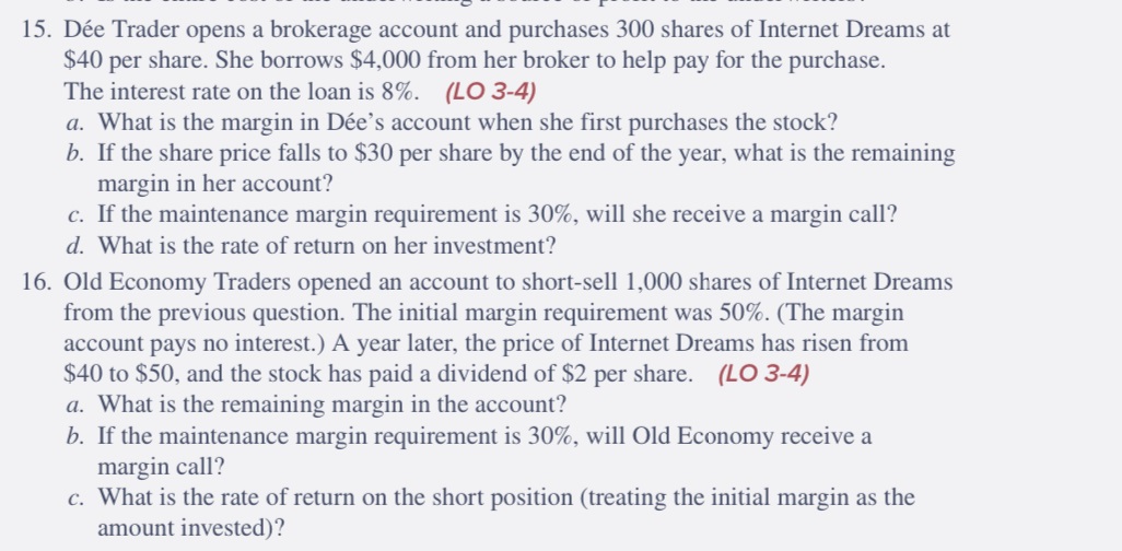  De Trader opens a brokerage account and purchases 300 shares of