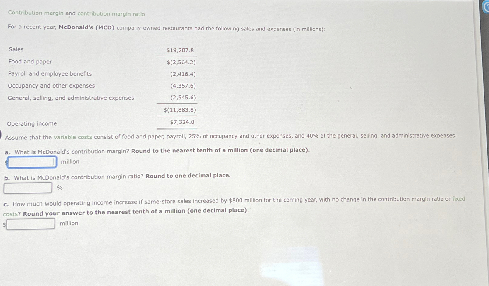  Contribution margin and contribution margin ratio For a recent year, McDonald's