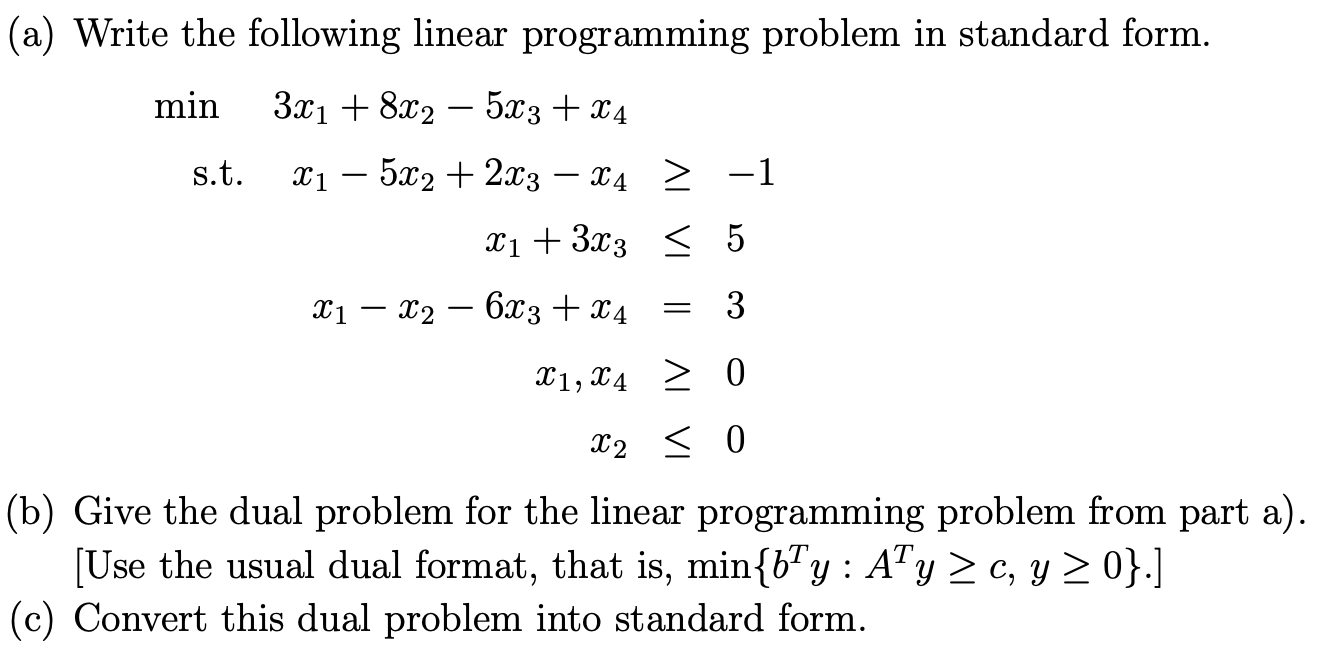 Thanks! (a) Write the following linear programming problem in standard form. min