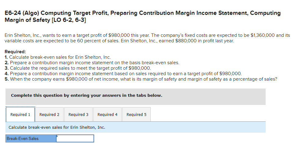  E6-24 (Algo) Computing Target Profit, Preparing Contribution Margin Income Statement, Computing