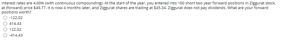 Interest rates are 4.00% (with continuous compounding). At the start of