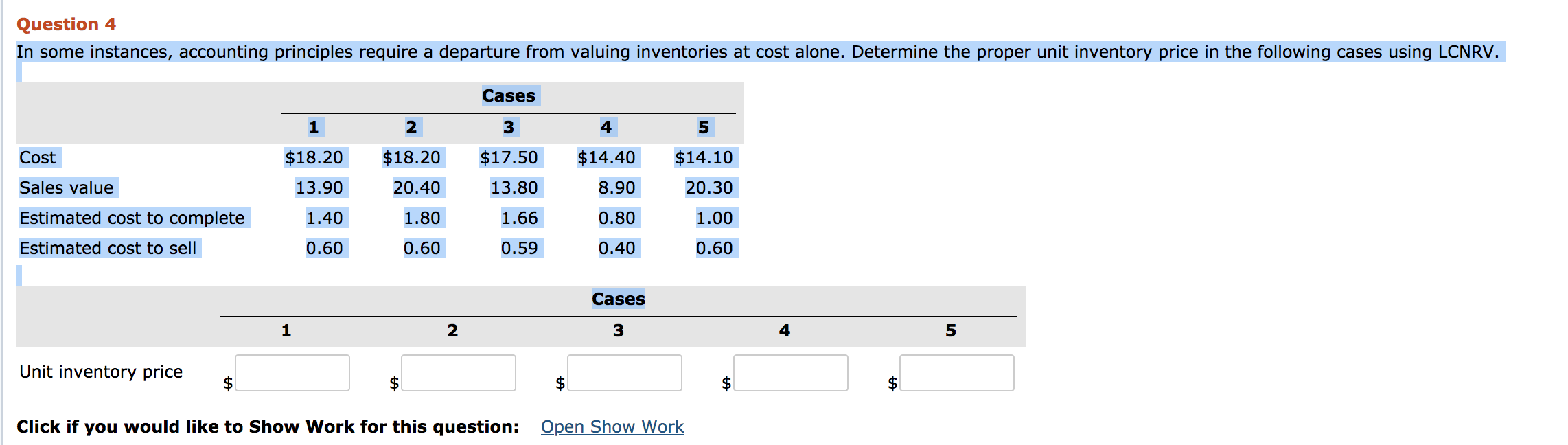 In some instances, accounting principles require a departure from valuing inventories at
