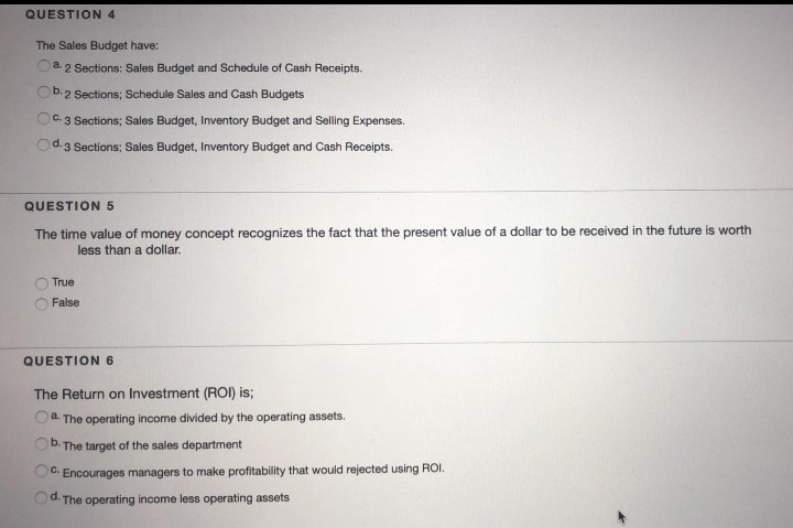  QUESTION 4 b. The Sales Budget have: a. 2 Sections: Sales