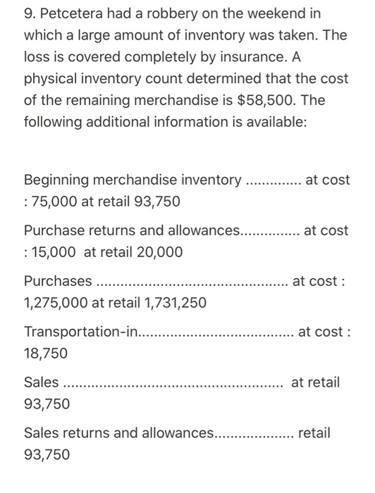  9. Petcetera had a robbery on the weekend in which a