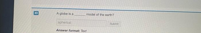 i got both wrong please help #13 A globe is a spherical