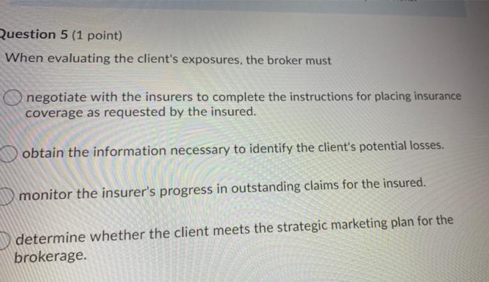 are known as binders. writs. Written notices from the insured to the