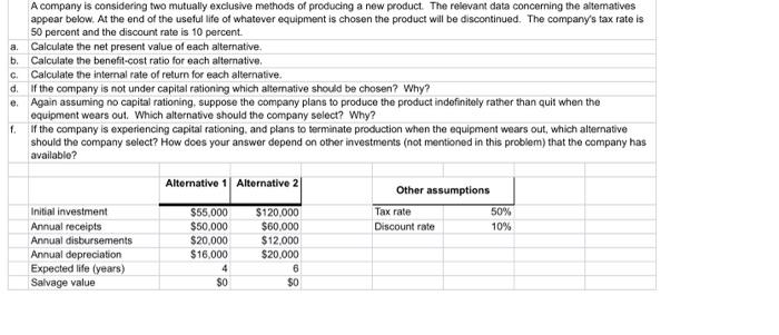  A company is considering two mutually exclusive methods of producing a
