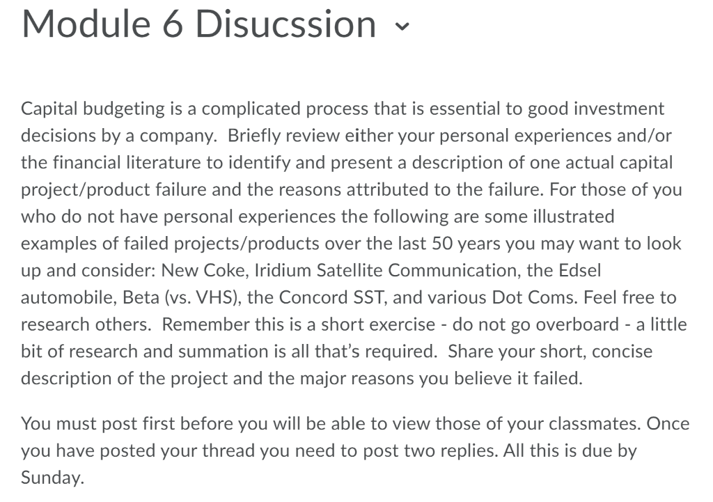 Module 6 Disucssion Capital budgeting is a complicated process that is