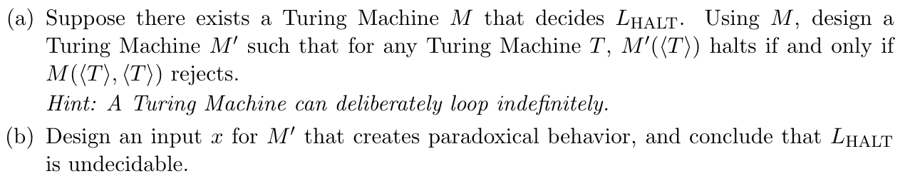 (a) Suppose there exists a Turing Machine M that decides LHALT.