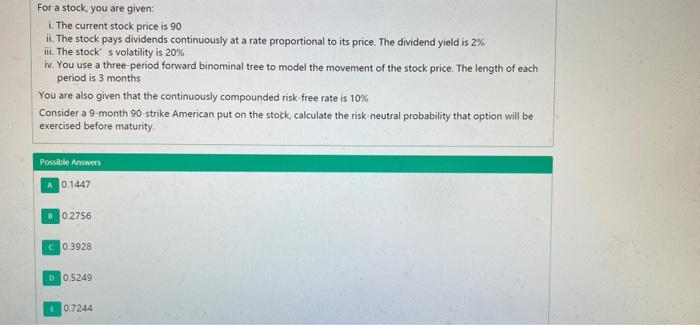 I need explicit explanation for this question! Thanks! For a stock, you