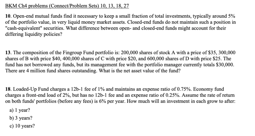  BKM Ch4 problems (Connect/Problem Sets)10,13,18,27 Open-end mutual funds find it necessary