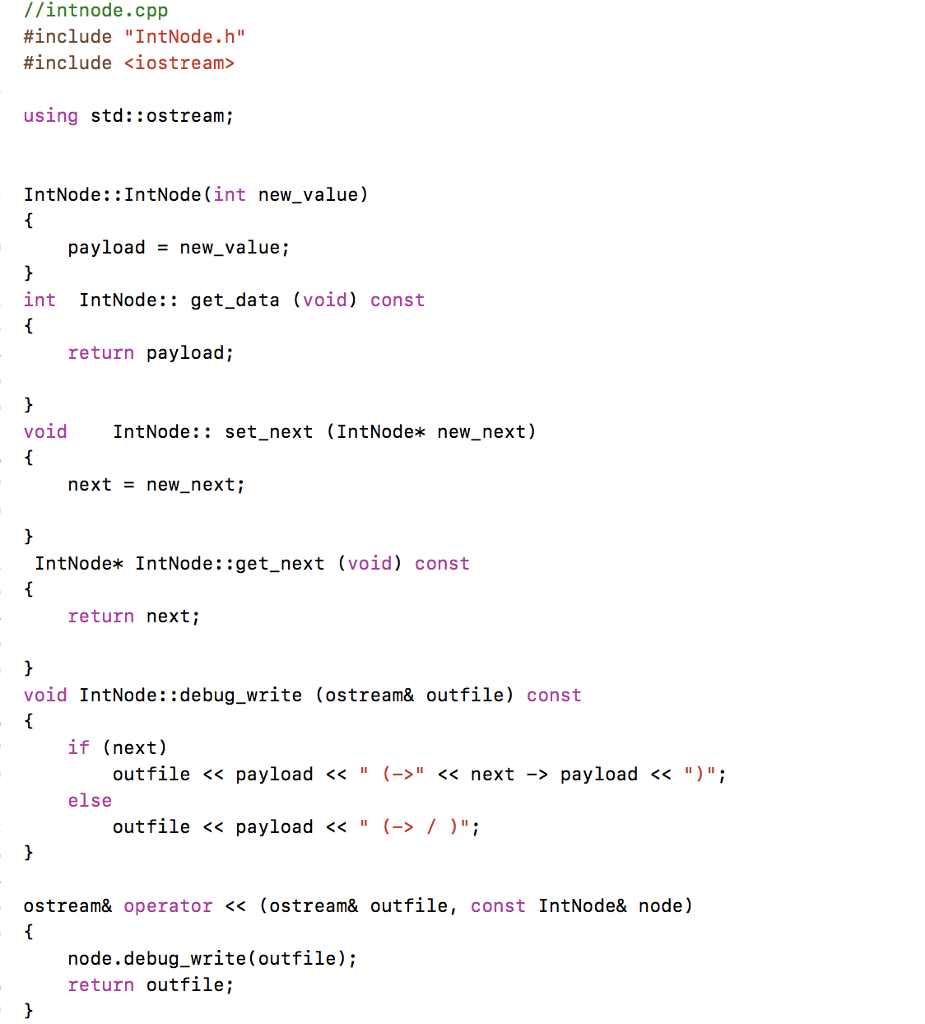 void write( ostream& outfile ) const; private: IntNode* head = nullptr; //
