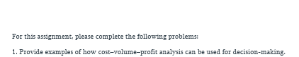  For this assignment, please complete the following problems: 1. Provide examples