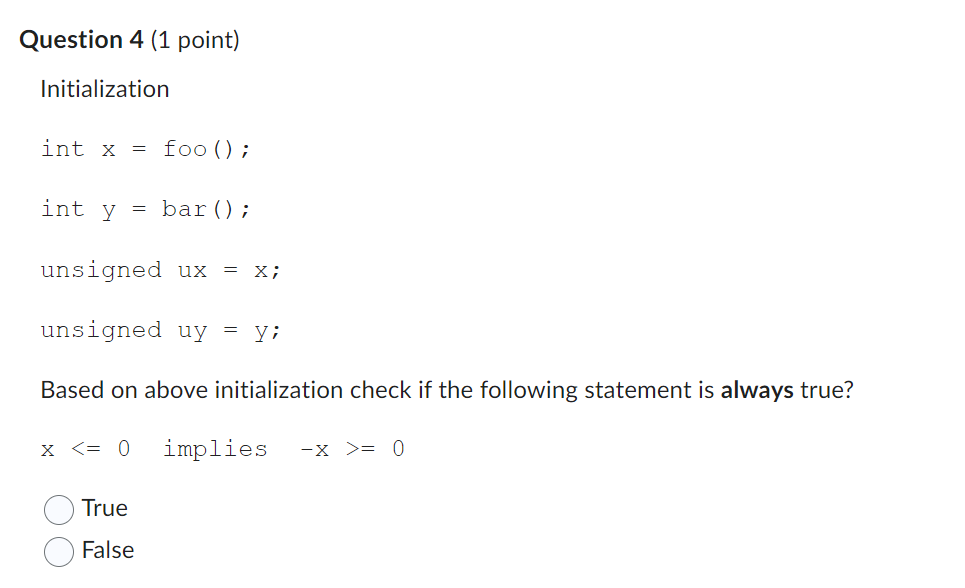  Question 4 (1 point) Initialization int x= foo() int y=bar(); unsigned