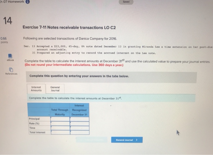  h 07 Homework Saved 14 Exercise 7-11 Notes receivable transactions LO