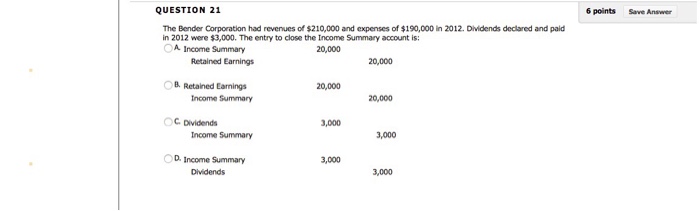  QUESTION 21 6 points Save Answer The Bender Corporation had revenues