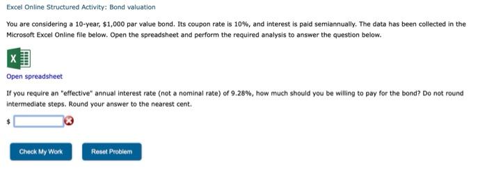  Excel Online Structured Activity: Bond valuation You are considering a 10-year,
