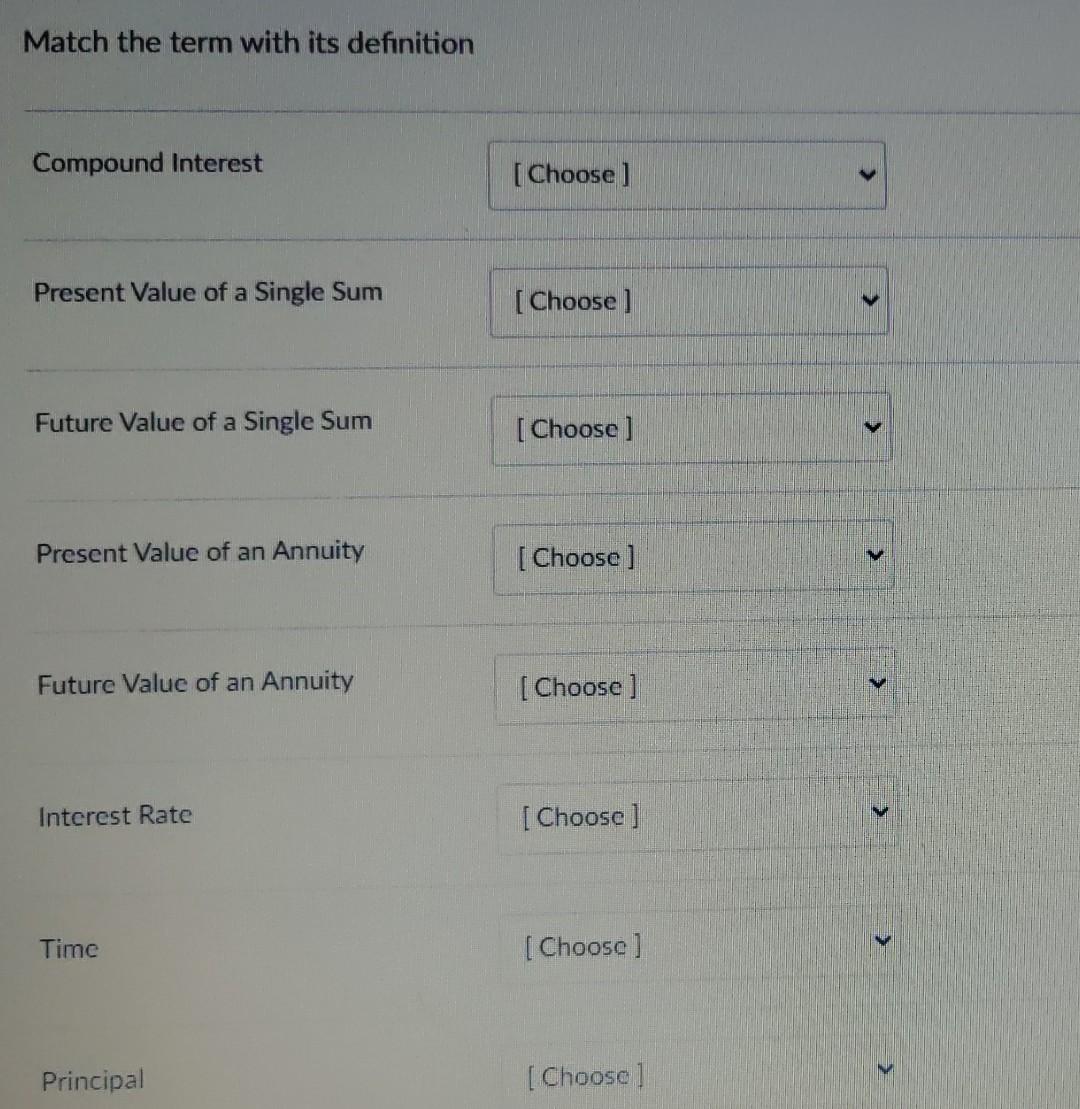  Match the term with its definition Compound Interest Present Value of