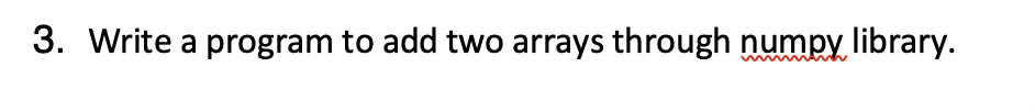 sure you will do all the programs in jupyter notebook. 2. Please