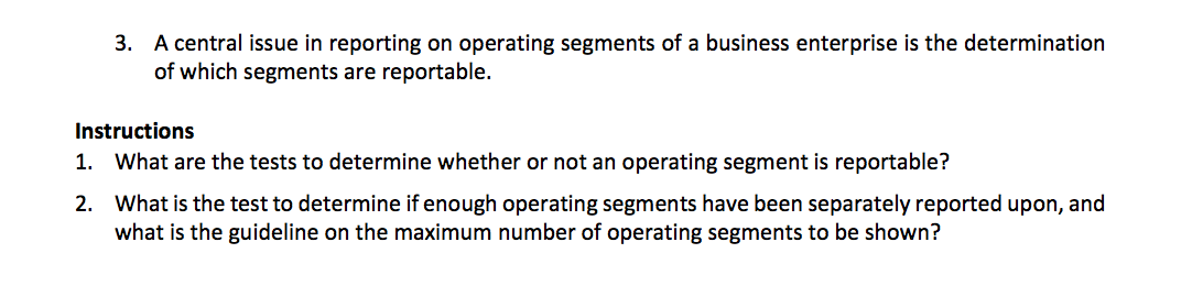  A central issue in reporting on operating segments of a business