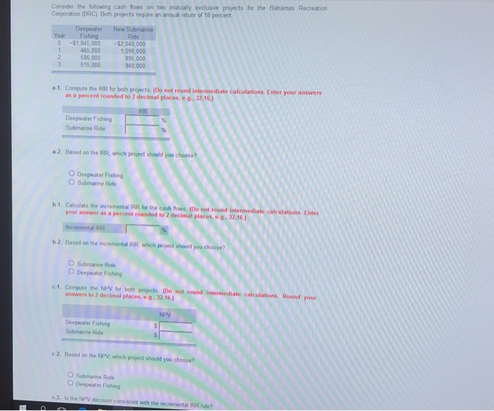  Consider the following cash flows on two mutually exclusive projects for