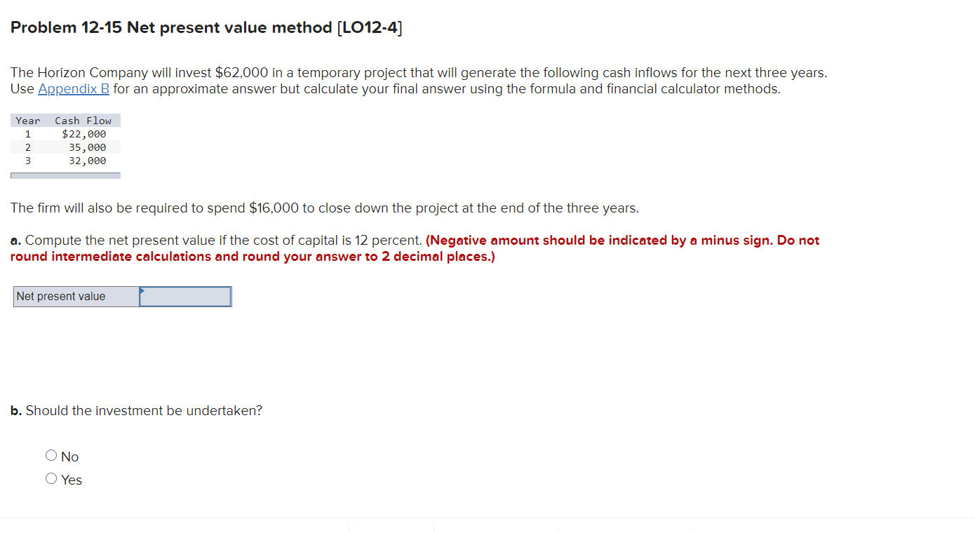 Problem 12-15 Net present value method [LO12-4) The Horizon Company will