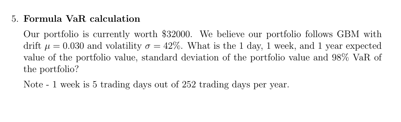 please answer this question Formula VaR calculation Our portfolio is currently worth
