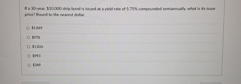  If a 30-year, $10,000 strip bond is issued at a yield