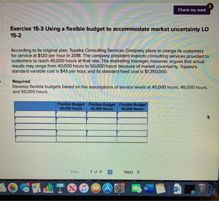  Check my work Exercise 15-3 Using a flexible budget to accommodate
