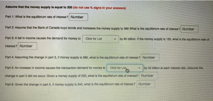 (Hint: draw a graph when possible) Interest Rate% Money Demand (billions of