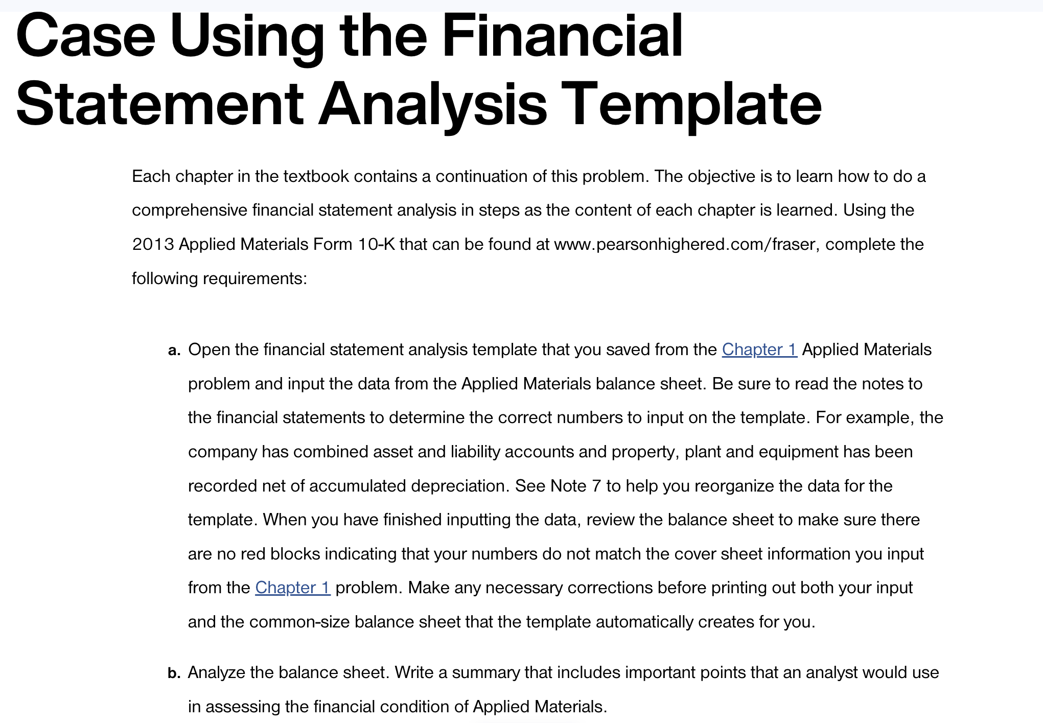 Case Using the Financial Statement Analysis Template Each chapter in the