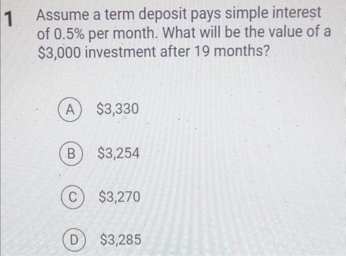  please answer these two question Assume a term deposit pays simple