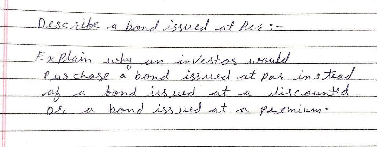 i need the answer quickly Describe a bond issued at Peria Explain