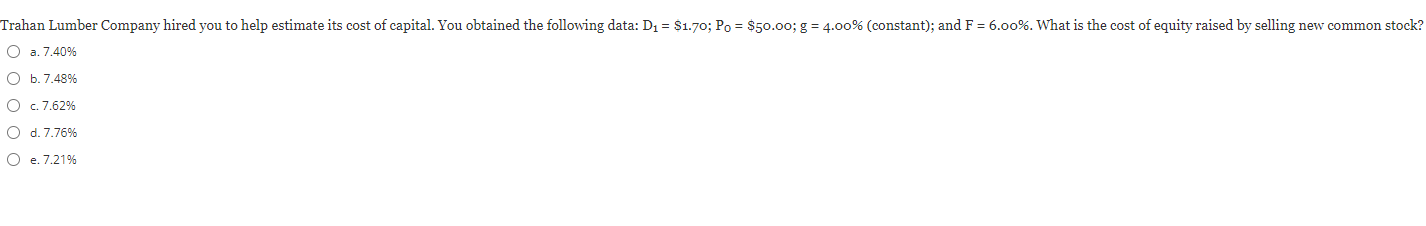 a. 7.40% b. 7.48% c. 7.62% d. 7.76% e. 7.21%