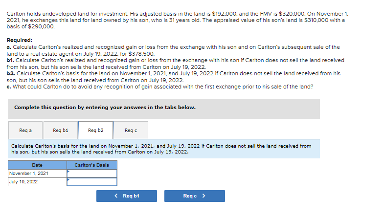 c Carlton holds undeveloped land for investment. His adjusted basis in the