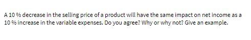  A 10 % decrease in the selling price of a product