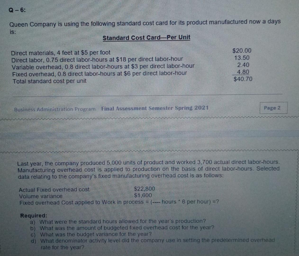 please answer me fast Q- 6: Queen Company is using the