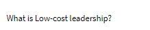  What is Low-cost leadership