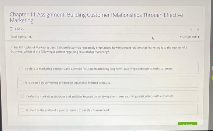  Chapter 11 Assignment: Building Customer Relationships Through Effective Marketing =1of25 Total