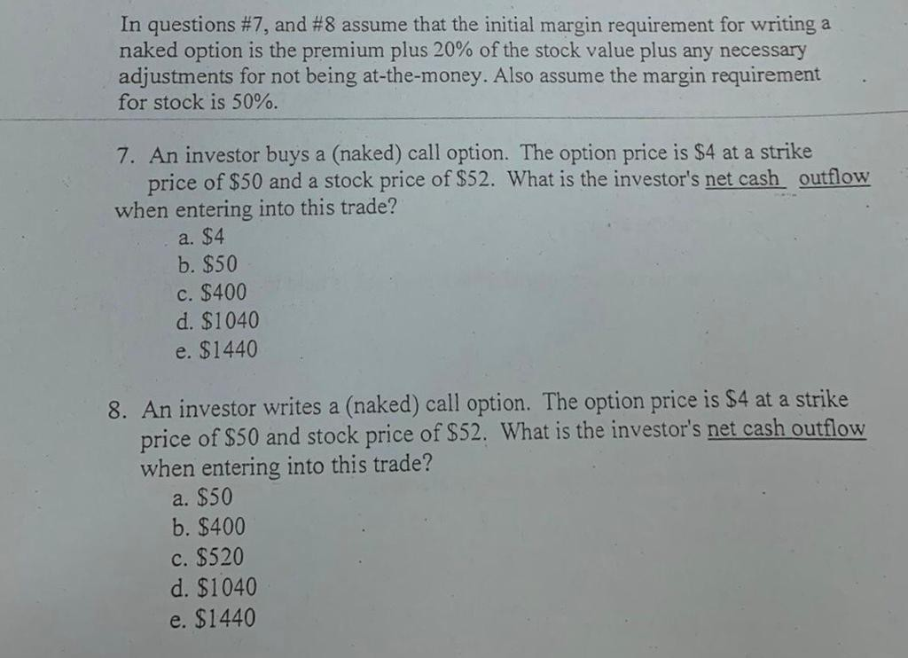  In questions #7, and #8 assume that the initial margin requirement
